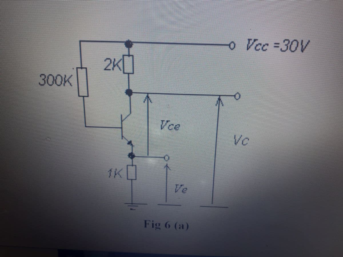 o Vcc 30V
2K[]
300K
Vce
Vo
1K
Ve
Fig 6 (a)
