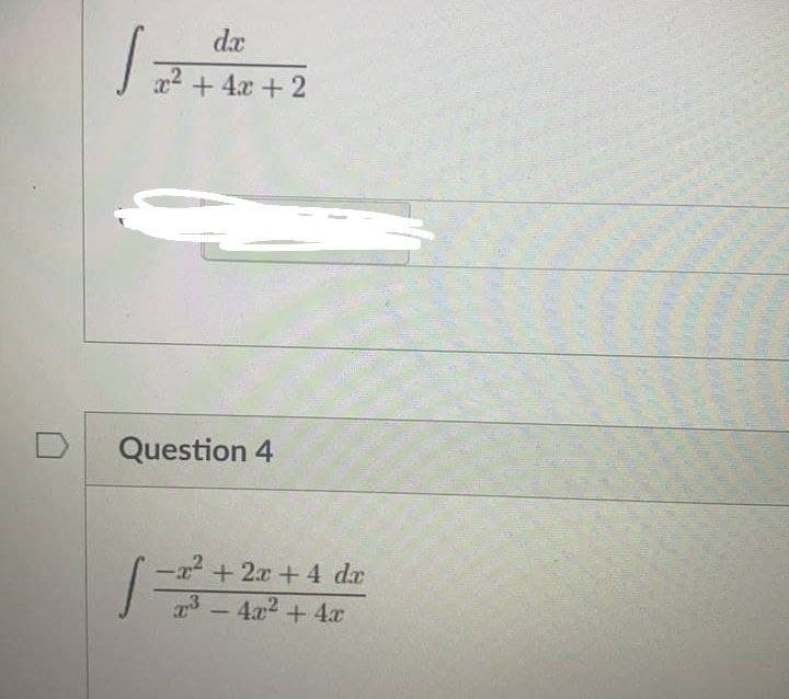 dx
2 + 4x + 2
Question 4
+2x+4 dx
a3-
4x2 + 4x
