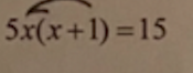 5x(x+1) =15

