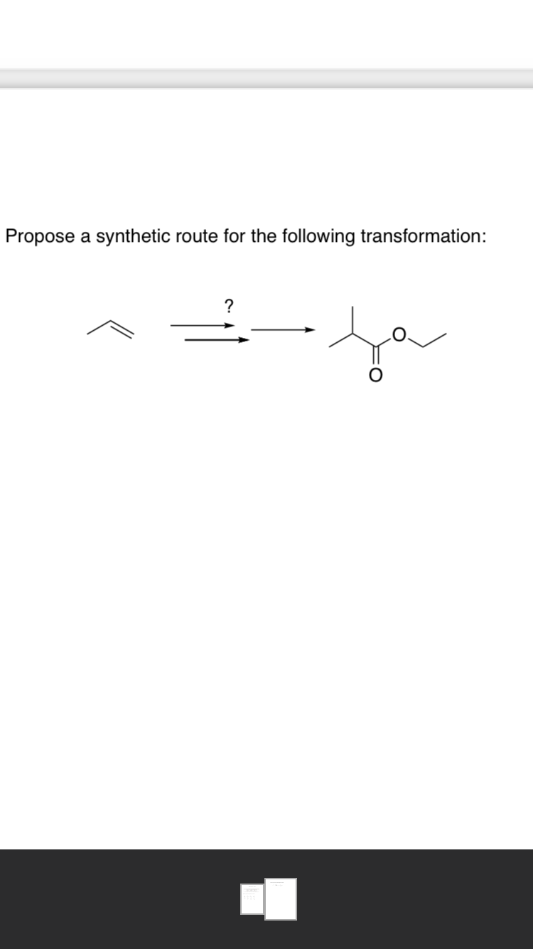 Propose a synthetic route for the following transformation:
?
fo
