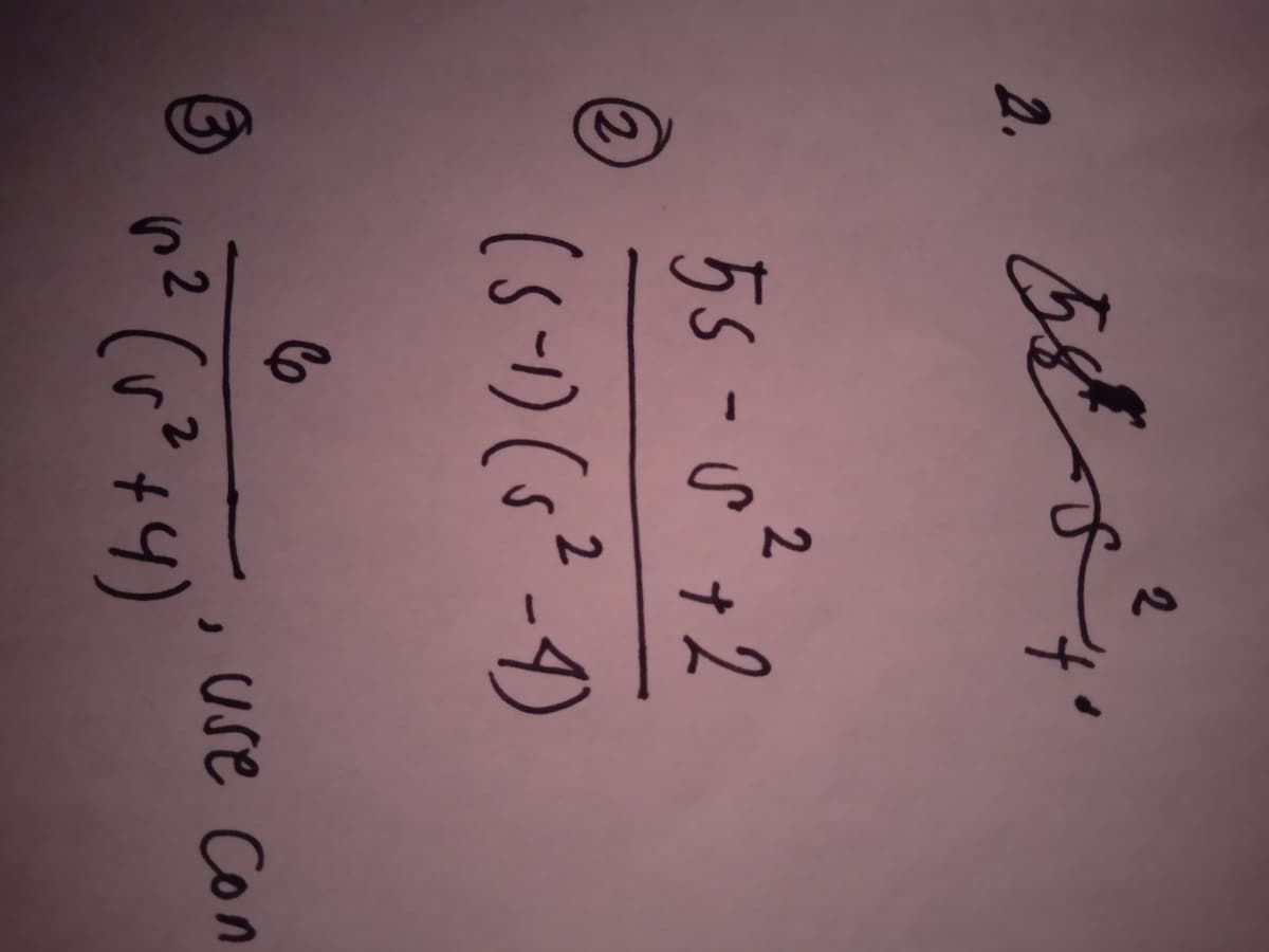 2.
2.
55-0,2
(2
(s-1)(s²-)
3)
use Con
2
(6² +4)
