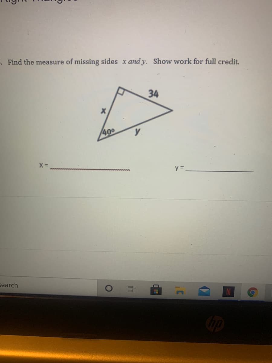 . Find the measure of missing sides x and y. Show work for full credit.
34
400
y.
y =
search
