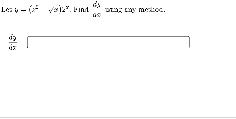 dy
(22 – Væ)2". Find
using any method.
dx
Let y =
-
dy
dx
