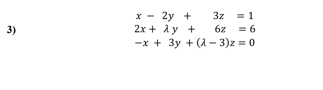 2у +
2х + 1 у +
-x + 3y + (1 – 3)z = 0
3z
= 1
3)
6z
= 6
