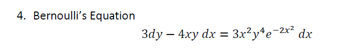 4. Bernoulli's Equation
3dy – 4xy dx = 3x²y*e=2x² dx
Зdу — 4xу dx
