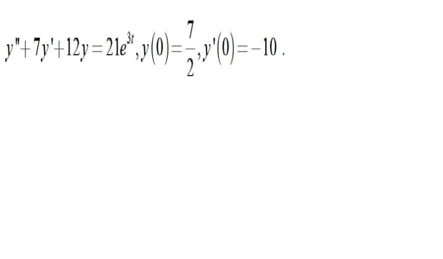 y"+7y'412y=2le", y(0)=,0)=-10 .
