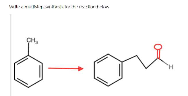 Write a mutlistep synthesis for the reaction below
CH3
