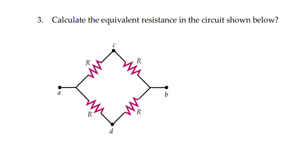 3. Calculate the equivalent resistance in the circuit shown below?
a
C