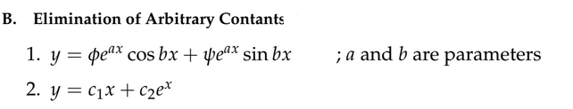 B. Elimination of Arbitrary Contants
1. y = peax cosbx + peax sin bx
2. y = C₁x + c₂ex
; a and b are parameters
