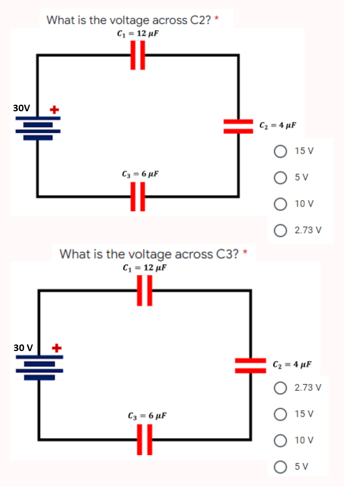 30V
What is the voltage across C2?
C1 = 12 uF
C3 = 6F
ㅏ
What is the voltage across C3? *
C1 = 12 uF
C3 = 6 F
ㅏ
ㅓㅏ
30 V
C2 = 4 HF
15 V
5V
10 V
2.73 V
C2 = 4 HF
2.73 V
15 V
10 V
5V