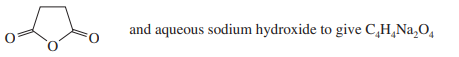 and aqueous sodium hydroxide to give C,H,Na,O,
