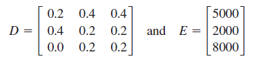 0.2 0.4 0.4
5000
D = | 0.4 0.2 0.2
and E =| 2000
0.0
0.2 0.2
8000
