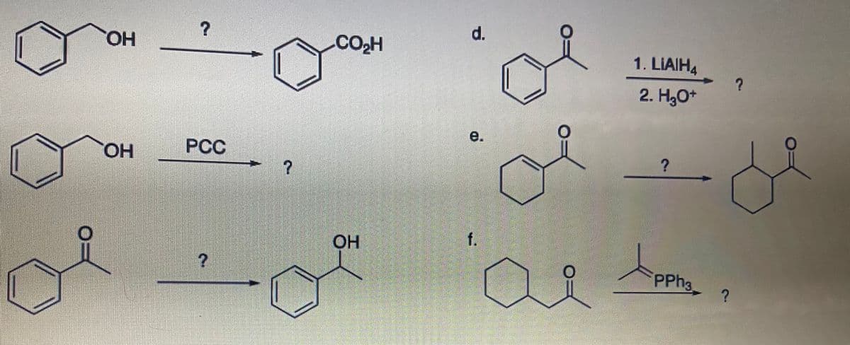 d.
HO.
.CO2H
1. LIAIH4
2. HО*
е.
HO.
РСС
OH
f.
PPH3
