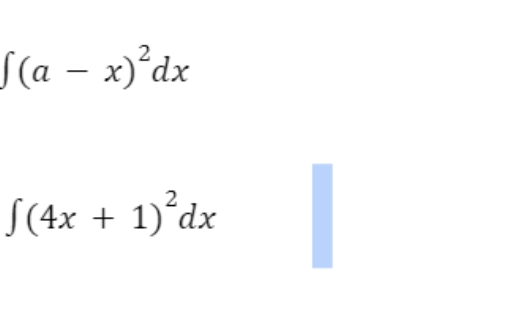 S(a – x)°dx
|
|
S(4x + 1)°dx
