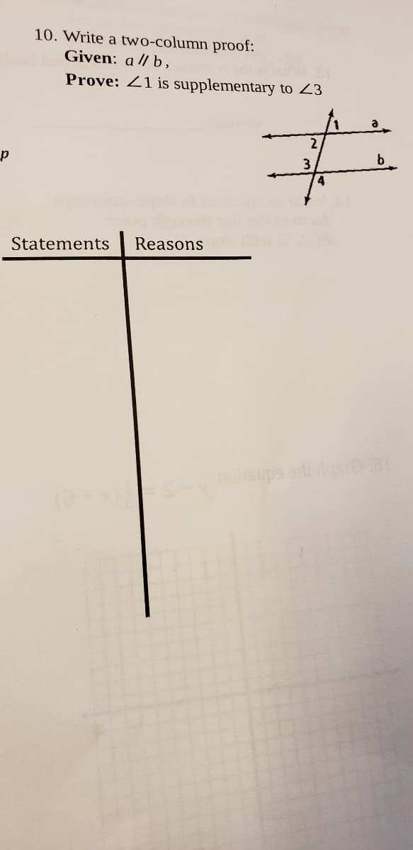 10. Write a two-column proof:
Given: a // b,
Prove: 21 is supplementary to 23
4
Statements
Reasons
