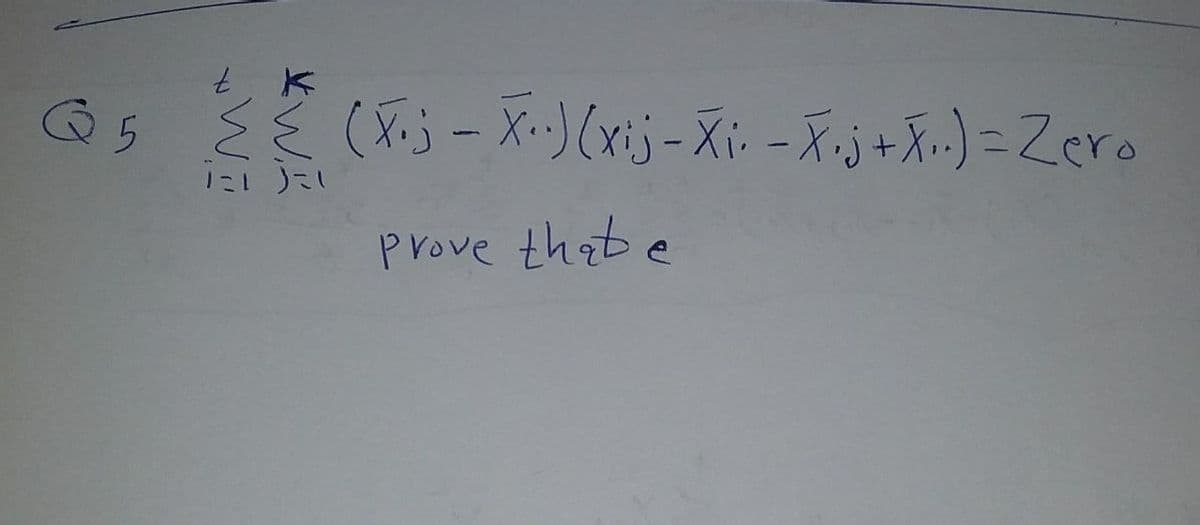 Q5 ( - X-) (xij- Xi. - X-j +X.) = Zero
Prove thab e
