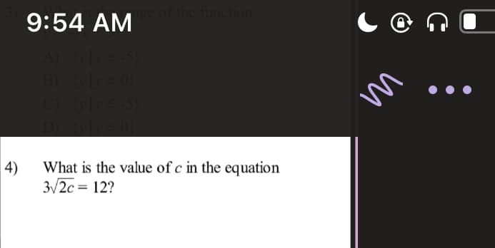 9:54 AM
of the function
T @n
B) 0
m
4)
What is the value of c in the equation
3/2c = 12?
