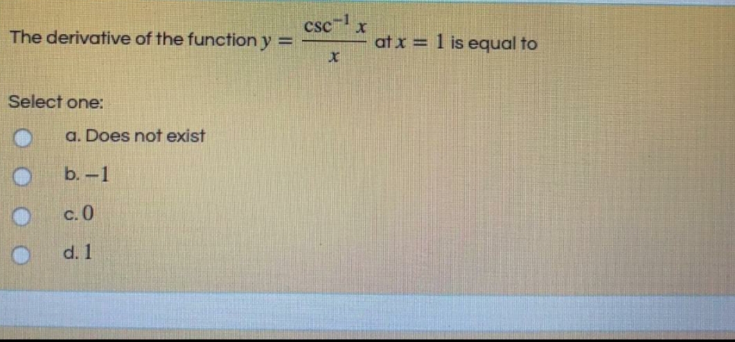 csc x
The derivative of the function y =
at x = 1 is equal to
