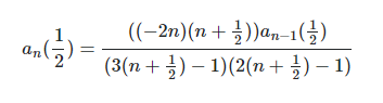 ((-2n)(n + 글))an-1(금)
(3(n + 글) - 1)(2(n+ 글) - 1)
an
