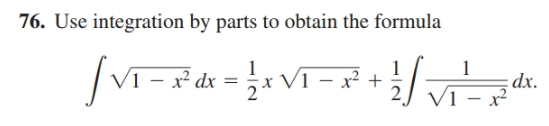 76. Use integration by parts to obtain the formula
VT=* dx = +VT=x +
1
dx.
1 – x?
