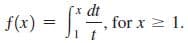 f(x) =
[x dt
, for x 2 1.
