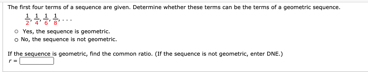 Yes, the sequence is geometric.
No, the sequence is not geometric.
