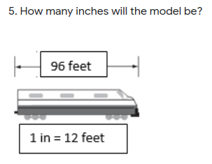 5. How many inches will the model be?
96 feet
1 in = 12 feet

