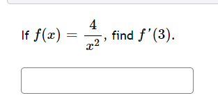 4
If f(x) =
72 find f'(3).
