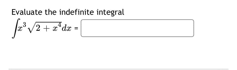 Evaluate the indefinite integral
Ja/2 + a*dz =
