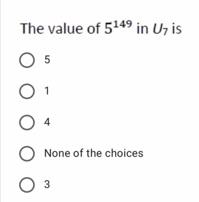 The value of 5149 in U7 is
O 5
1
4
O None of the choices
3.
