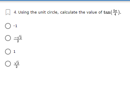 4. Using the unit circle, calculate the value of tan().
O -1
1.
