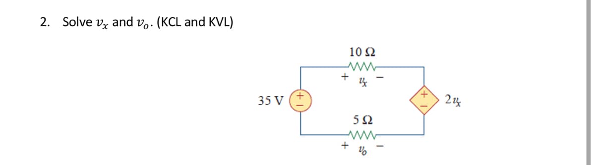 2. Solve vz and v,. (KCL and KVL)
10 2
+
ww
35 V
52
