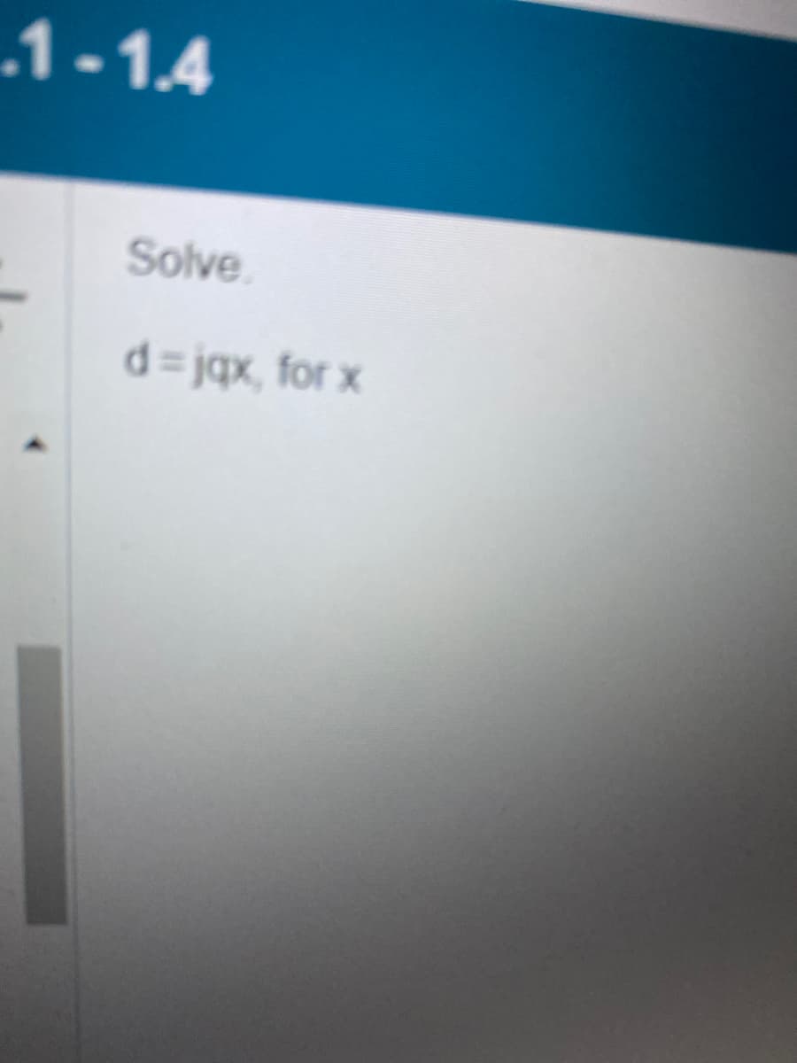 1-1.4
Solve
d=jqx, for x