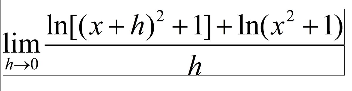 lim
h→0
In[(x + h)² +1] + ln(x² +1)
h