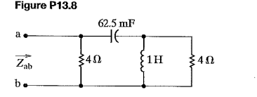 Figure P13.8
62.5 mF
a
340
340
1H
Zab
b.
