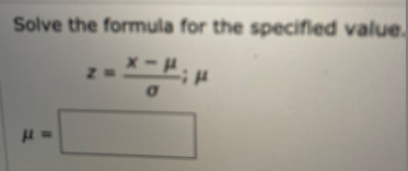 Solve the formula for the specifled value.
x-H
