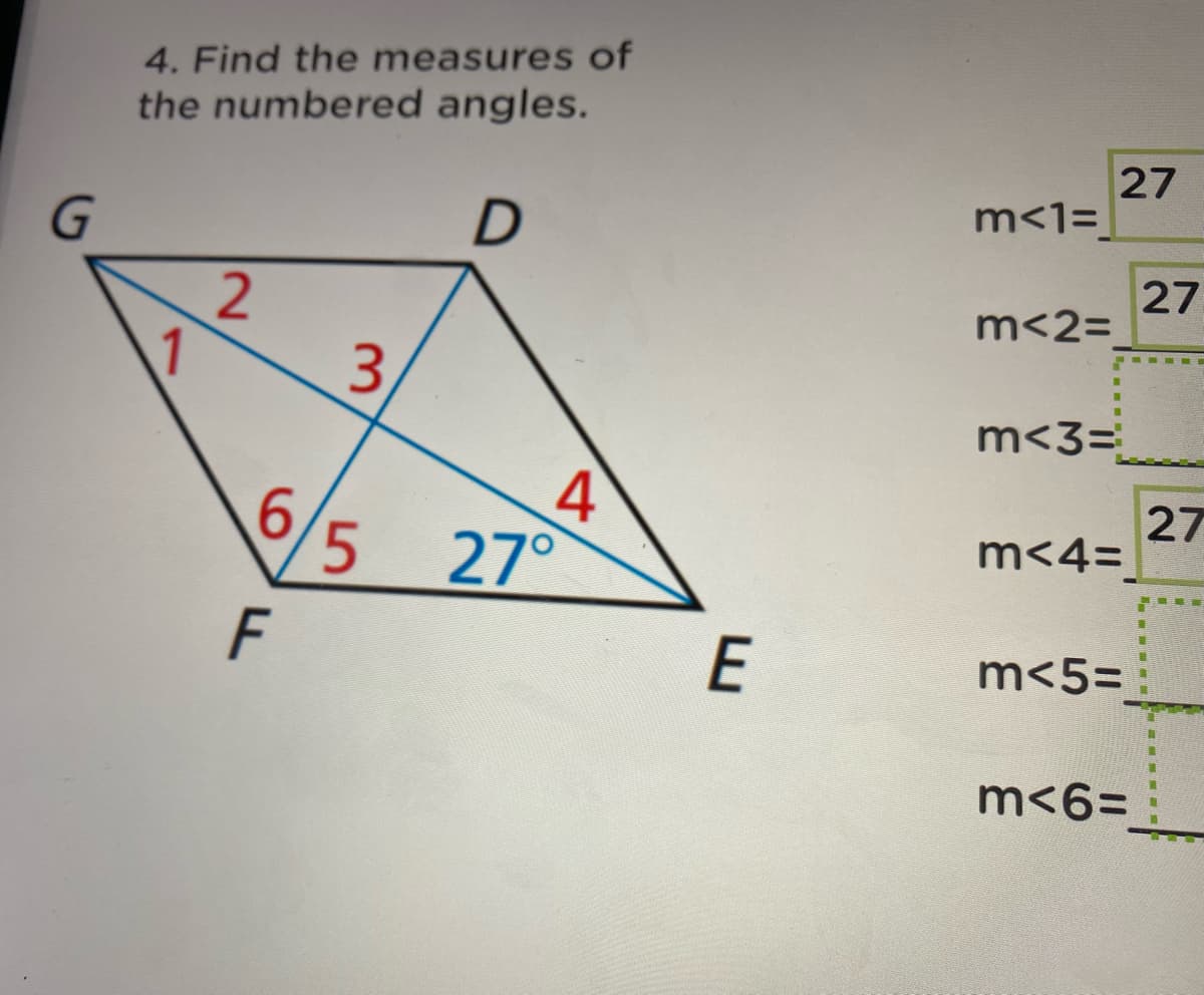 4. Find the measures of
the numbered angles.
27
m<1=|
27
m<2=
1
m<3=
6/5 27°
27
m<4=
F
E
m<5=
m<6=
