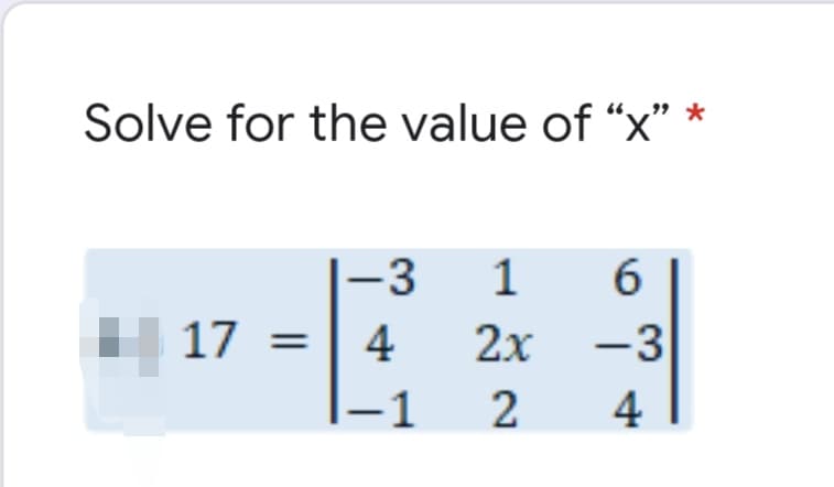 Solve for the value of “x" *
-3
1
| 17
4
2x
-3
1
4

