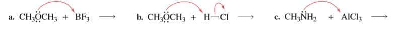 b. CНОСН,
+ H-CI
C.
c. CH,NH,
BF3
+ AIC13
CHӦСН,
a.
