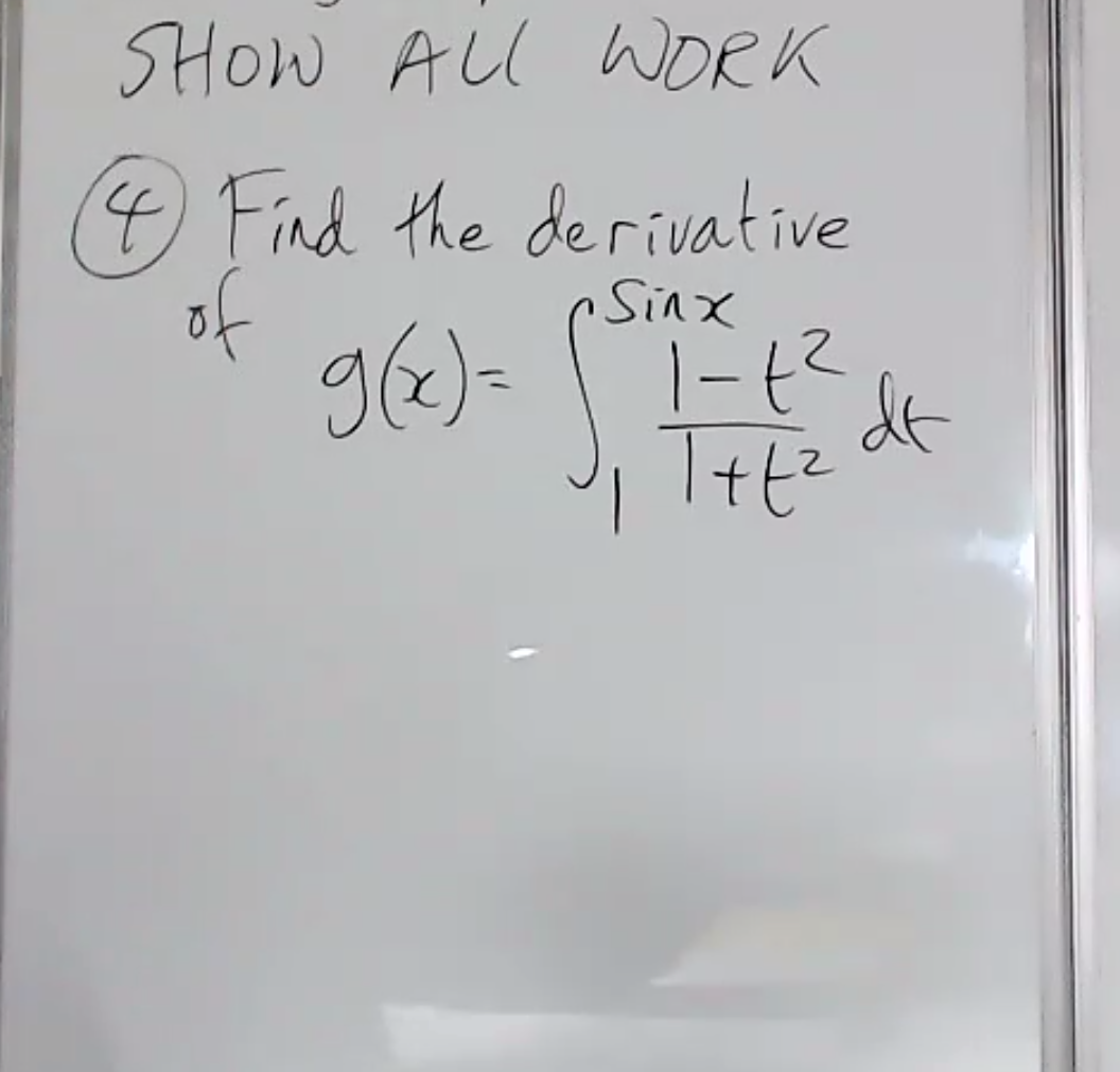 SHOW All WORK
4 Find the derivative
of
g6)=
Sinx
df
