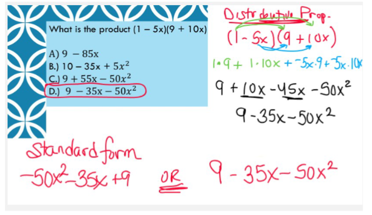 na
What is the product (1 - 5x)(9 + 10x)
A) 9 - 85x
B.) 10-35x + 5x²
C.) 9 +55x50x²
D.) 9-35x50x²
Standard form
-50x2²-35x+9
OR
Distributive Prop-
(1-5x) (9 + 10x)
1.9+1-10x + 5x. 9+5x. 10x
9 +10x-45x -50x²
9-35x-50x2
9-35x-50x²