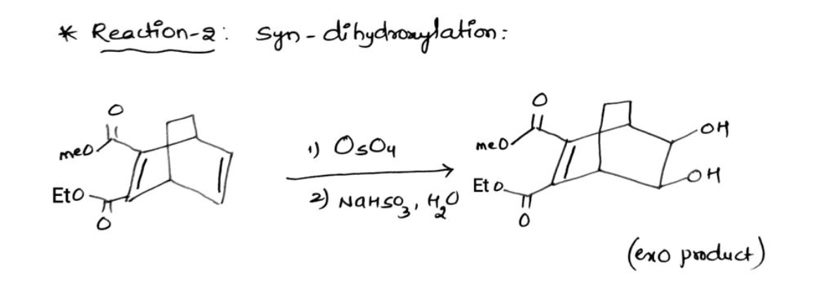 * Reaction-2: syn-dihydroaylation:
meo
) OsOu
me0-
Eto
Et o.
2) NaHso, 40
OH
(exo puduct)
