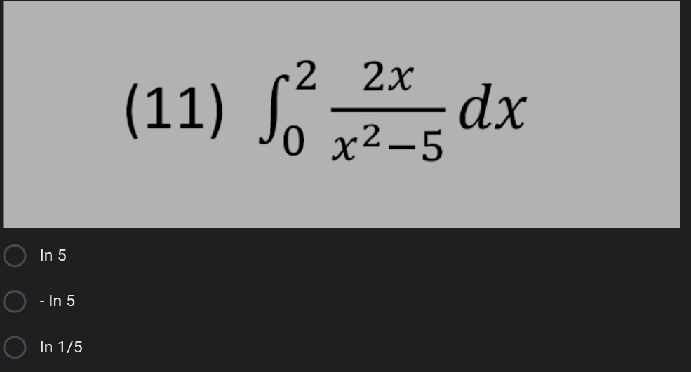 2
(11) S-
Jo x²-5
In 5
- In 5
In 1/5
