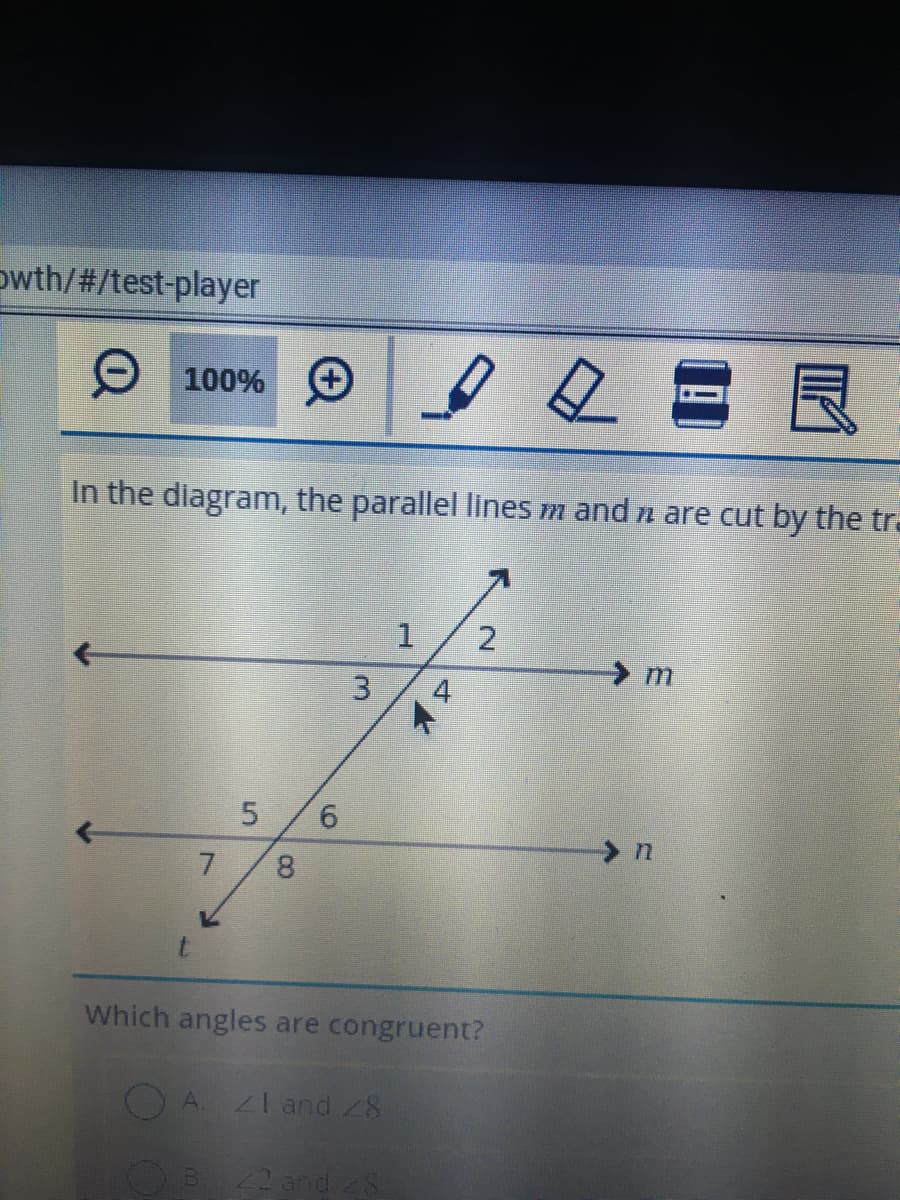 In the diagram, the parallel lines m and n are cut by the
m
3.
4
5/6
7.
8
Which angles are congruent?
