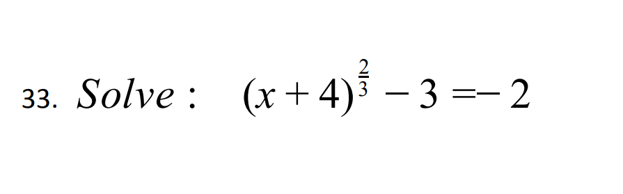 33. Solve : (x+4) – 3 =- 2
