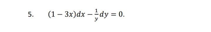 (1 – 3x)dx – dy = 0.
5.
-
|
y
