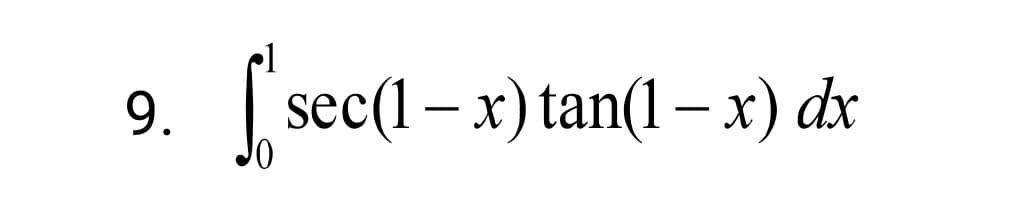 sec(1-x) tan(1 –x) dx
9.
