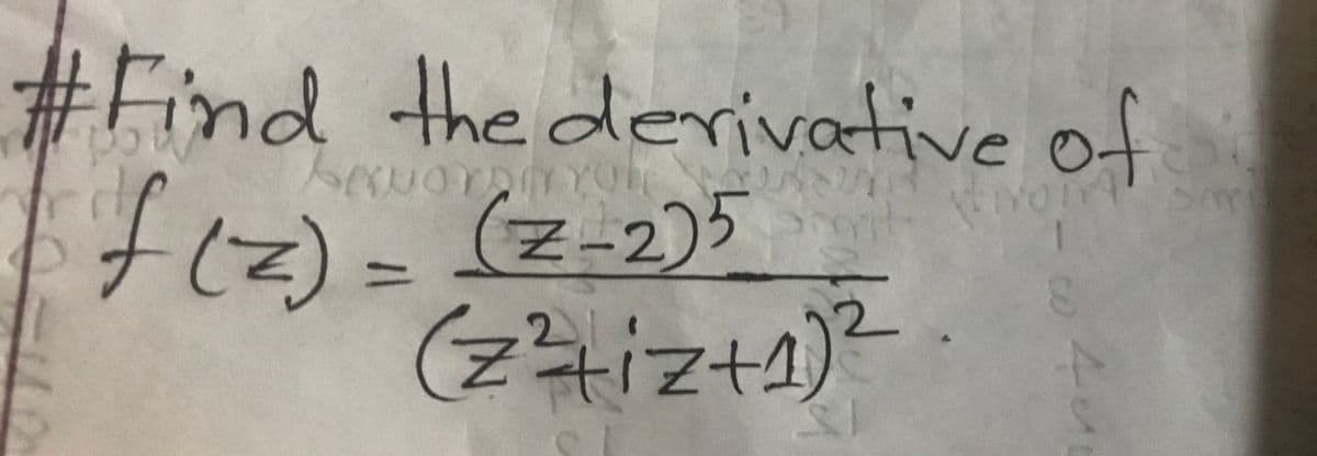 #Find the derivative of
(z-2)5
(z,
YO
%3D
2.
