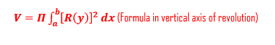 V = 1 "[R(y)]² dx (Formula in vertical axis of revolution)
