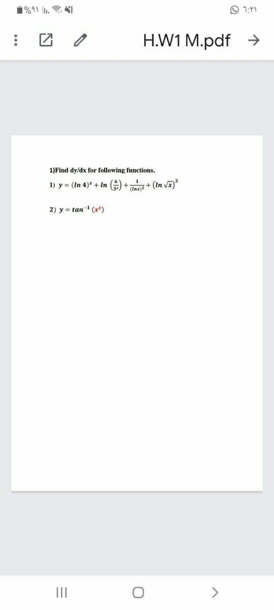 1%91 ||1. N
H.W1 M.pdf →
1)Find dy/dx for following functions.
1) y = (In 4)* + In () +na + (In V)
(Inx)
2) y = tan- (x*)
II
>
